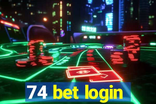 74 bet login